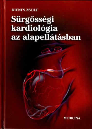Dr. Dienes Zsolt - Srgssgi kardiolgia az alapelltsban