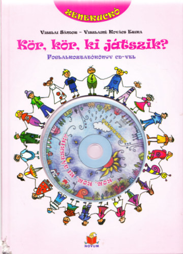 Viszlai Sándor - Viszlainé Kovács Erika - Kör, kör, ki játszik?