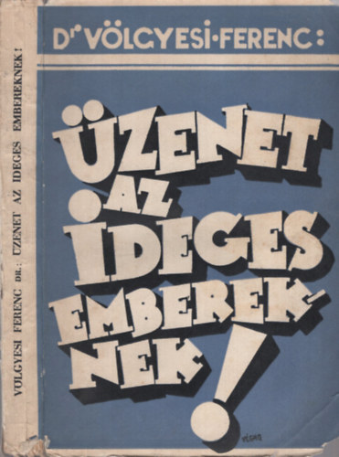 Völgyesi Ferenc Dr. - Üzenet az ideges embereknek!