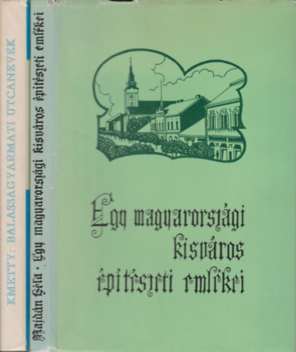 Kmetty Kálmán Majdán Béla - Egy magyarországi kisváros építészeti emlékei (dedikált) + Balassagyarmati utcanevek (2 mű)
