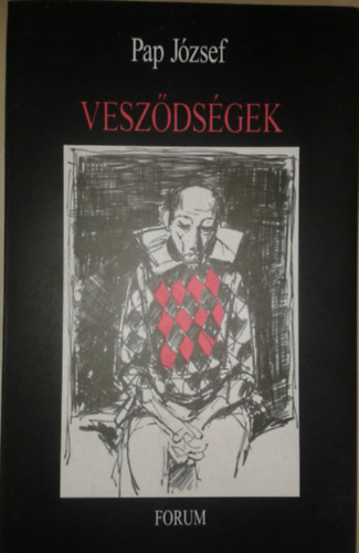 Pap J�zsef - Vesz�ds�gek