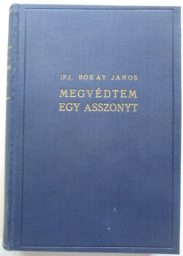 Bkay Jnos - Megvdtem egy asszonyt