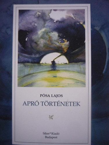 Pósa Lajos - Apró történetek - A költő halálának 100. évfordulójára. Gintner Csilla illusztrációival