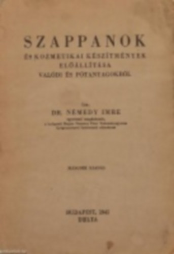 Szappanok és kozmetikai készítmények előállítása valódi és pótanyagokból
