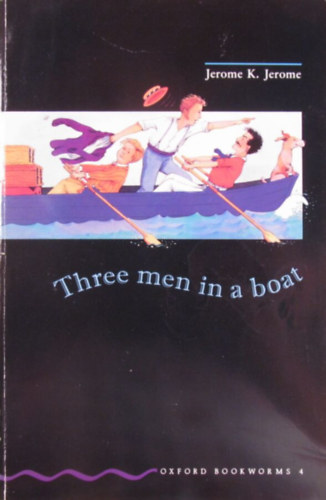 Jerome K. Jerome - Three Men in a Boat (Oxford Bookworms 4)