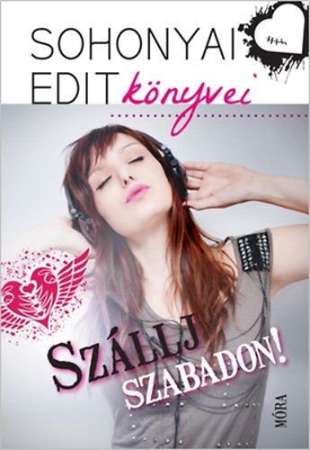 Sohonyai Edit - Sz�llj szabadon!