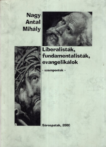 Dr. Nagy Antal Mihly - Liberalistk, fundamentalistk, evangeliklok - szempontok-