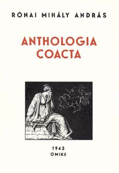 R�nai Mih�ly Andr�s - Anthologia Coacta