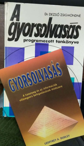 Dr. Geoffrey A. Dudley Dezs� Zsigmondn� - 2 db m�: A gyorsolvas�s programozott tank�nyve+ Gyorsolvas�s