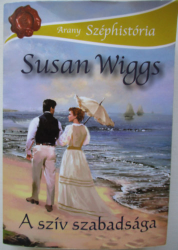 Susan Wiggs - A szív szabadsága