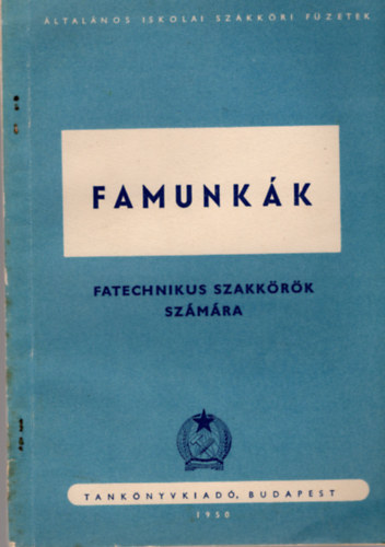 Petri S�ndor - Famunk�k - Fatechnikus szakk�r�k sz�m�ra