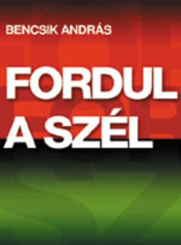 Bencsik Andrs - Fordul a szl