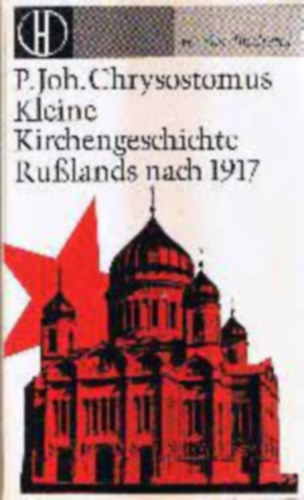 Johannes P. Chrysostomus - Kleine Kirchengeschichte Rulands nach 1917