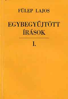 Fülep Lajos - Egybegyűjtött írások I.