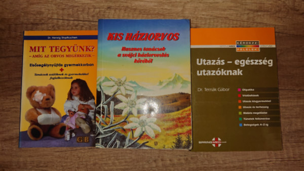 Dr. Dr. Tern�k G�bor Herwig Stopfkuchen - 3 praktikus orvosi k�nyv a csal�dnak: Mit tegy�nk - am�g az orsvo meg�rkezik?Utaz�s - eg�szs�g utaz�knak, Kis h�ziorvos