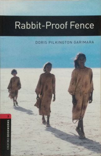 Doris Pilkington Garimara - Jennifer Bassett - Rabbit-Proof Fence (Oxford Bookworms Library)