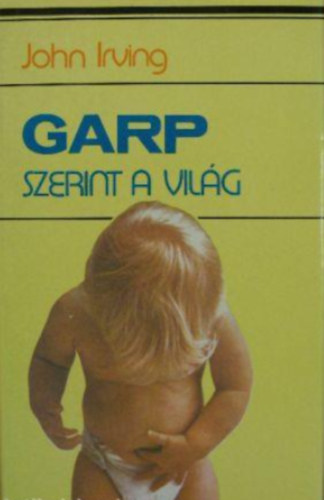 John Irving - Garp szerint a vil�g