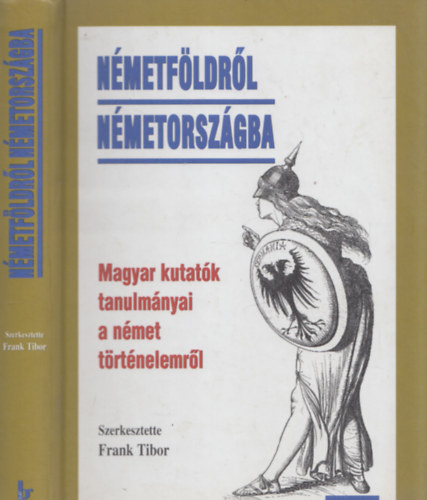 Frank Tibor  (szerk.) - Nmetfldrl Nmetorszgba