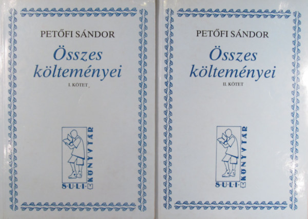 Pet�fi S�ndor - Pet�fi S�ndor �sszes k�ltem�nyei I-II.