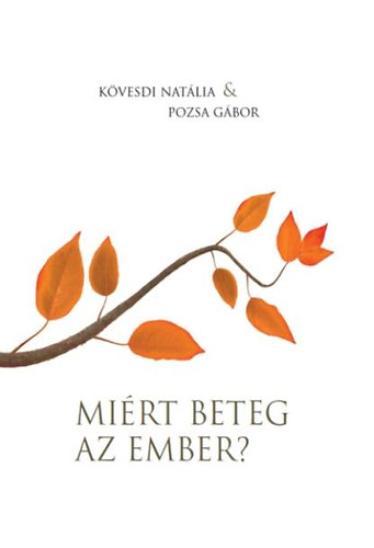 Kvesdi Natlia; Pozsa Gbor - Mirt beteg az ember?