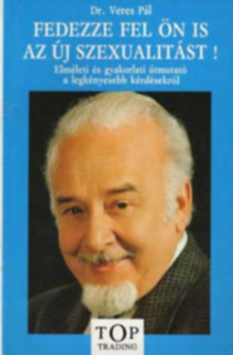 Dr.Veres Pál-Dr.Lux Elvira -Dr.Alan.P.Brauer - 3db Szexuálpszichológia könyv: eszo-Ffedezze fel ön is az új szexualitást-Szexuálpszichológia