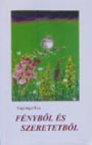 V�gv�lgyi �va - F�nyb�l �s szeretetb�l