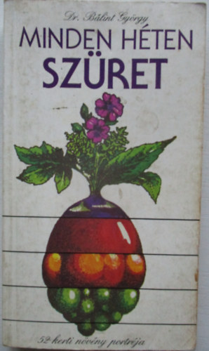 Dr. B�lint Gy�rgy - Minden h�ten sz�ret