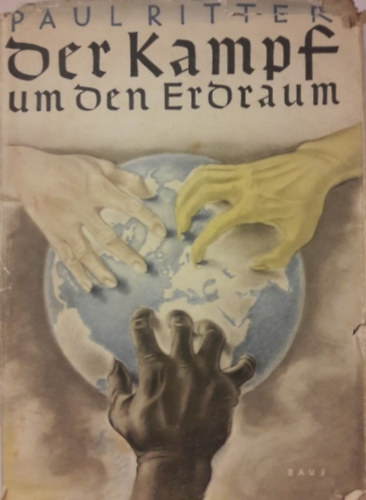 Paul Ritter - Der Kampf um den Erdraum- Kolonien vom Altertum bis zur Gegenwart