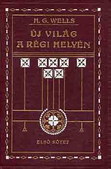 H. G. Wells - j vilg a rgi helyn I-II.