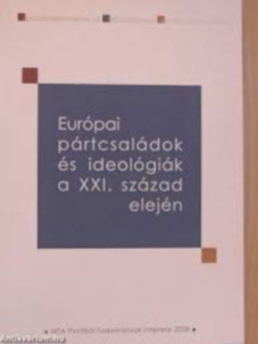 Bayer József - Európai pártcsaládok és ideológiák a XXI. század elején(konfer.sor.)