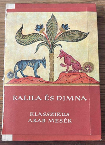 Kalila �s Dimna - Klasszikus arab mes�k / N�pek mes�i sorozat