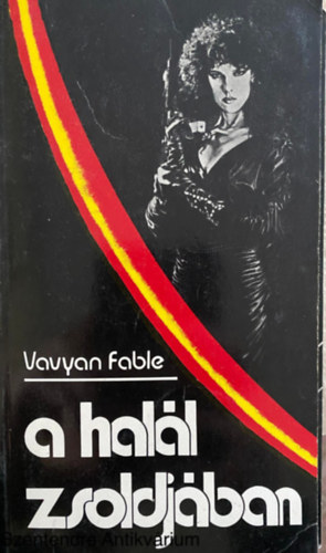 Szerk.: T. Dezsry Judit Vavyan Fable - A hall zsoldjban - KALANDREGNY (Sajt kppel)