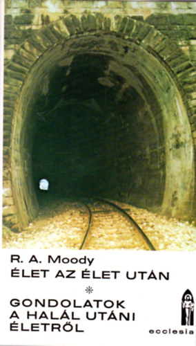 A. A. Moody - �let az �let ut�n-Gondolatok a hal�l ut�ni �letr�l