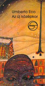 Umberto Eco - Az �j k�z�pkor