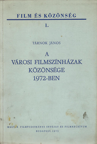 T�rnok J�nos - A v�rosi filmsz�nh�zak k�z�ns�ge 1972-ben