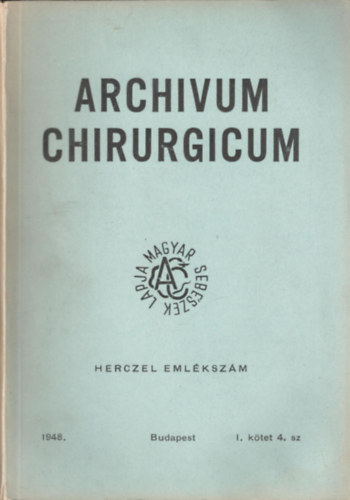 Zolt�n L�szl� Rub�nyi P�l - Archivum Chirurgicum 1948 I. k�tet 4. sz�m (Herczel eml�ksz�m)