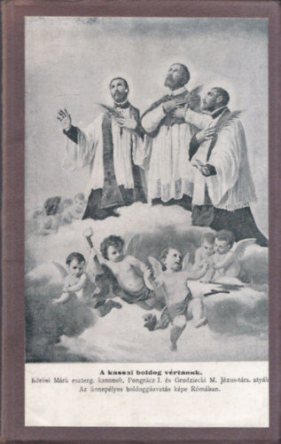 L�nyi Ede S.J. - A kassai boldog v�rtan�k