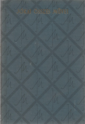 J�kai M�r - 3 db J�kai �sszes m�vei, 2 db m�, Egy az Isten I-II., Egetv�v� asszonysz�v