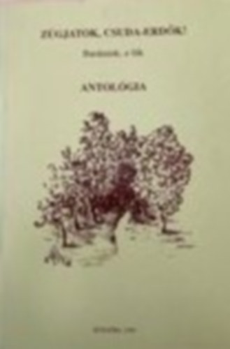 Zúgjatok, csuda-erdők! Antológia