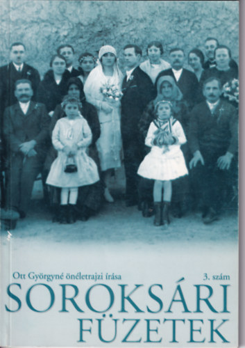 Soroks�ri f�zetek 3. sz�m - Ott Gy�rgyn� �n�letrajzi �r�sa