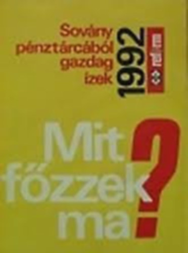 Kalendrium kft - Mit fzzek ma?-Sovny pnztrcbl gazdag zek 1992