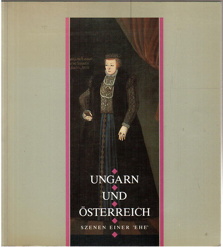 Gerda Dr. Mraz - Ungarn und �sterreich - Szenen einer 'Ehe'