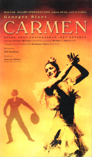 Georges Bizet Szinetr Mikls - Carmen opera ngy felvonsban, kt rszben 2000. mjus 20.