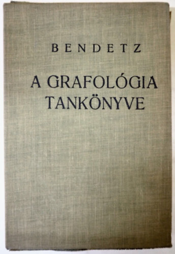 dr. Bendetz Mric - A grafolgia tanknyve