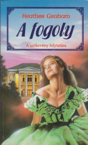 Heather Graham - A fogoly (A szökevény folytatása)
