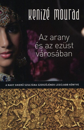 Keniz Mourad - Az arany s az ezst vrosban