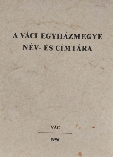 . - A váci egyházmegye név és címtára