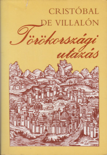 Crist�b�l de Villal�n - T�r�korsz�gi utaz�s