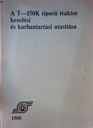 A T-150K tpus traktor kezelsi s karbantartsi utastsa