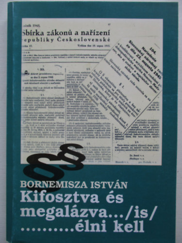 Bornemissza István - Kifosztva és megalázva.../is/..........élni kell